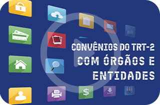 Descrição: Arte na qual lemos: "Convênios do TRT-2 com órgãos e entidades". O fundo da imagem tem várias figuras que remetem aos convênios citados. 